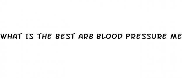 What Is The Best Arb Blood Pressure Medicine